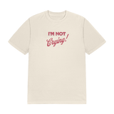 I'm Not Crying T-Shirt